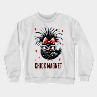 Do You Love Chickens and Want to Be a Chick Magnet? Crewneck Sweatshirt